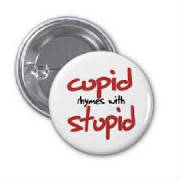 Cupid rhymes with stupid.jpg